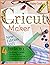 Cricut Maker: 4 Books in 1:...