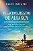 RELACIONAMENTOS DE ALIANÇA: Um Manual para Integridade e Lealdade (Portuguese Edition)