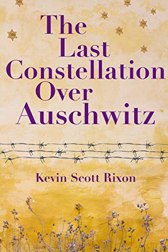 The Last Constellation Over Auschwitz (Kindle Edition)