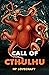 The Call of Cthulhu by H.P. Lovecraft: Complete With Original And Classics Illustrated