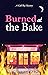 Burned At The Bake