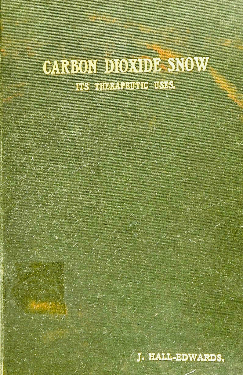 Carbon Dioxide Snow: Its therapeutic uses (Unknown Binding)