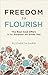 Freedom to Flourish: The Re...