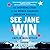 See Jane Win: The Inspiring Story of the Women Changing American Politics