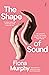 The Shape of Sound