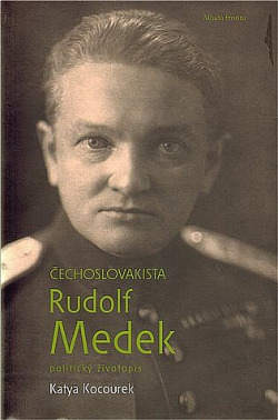 Čechoslovakista Rudolf Medek: politický životopis