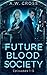 Futureblood Society: Episod...