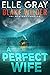 A Perfect Wife (Blake Wilde...
