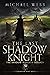 The Last Shadow Knight (Shadow Knights Trilogy, #1)
