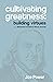 Cultivating Greatness by Joe Power