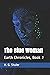 The Blue Woman: Earth Chron...