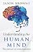 Understanding the Human Min...