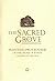 The Sacred Grove: Planting ...