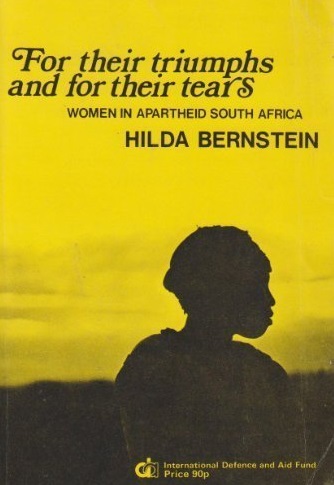 For their triumphs and for their tears: Conditions and resistance of women in apartheid South Africa
