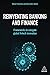 Reinventing Banking and Finance: Frameworks to Navigate Global Fintech Innovation