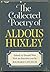 The Collected Poetry of Aldous Huxley by Aldous Huxley The Collected Poetry of Aldous Huxley by Aldous Huxley