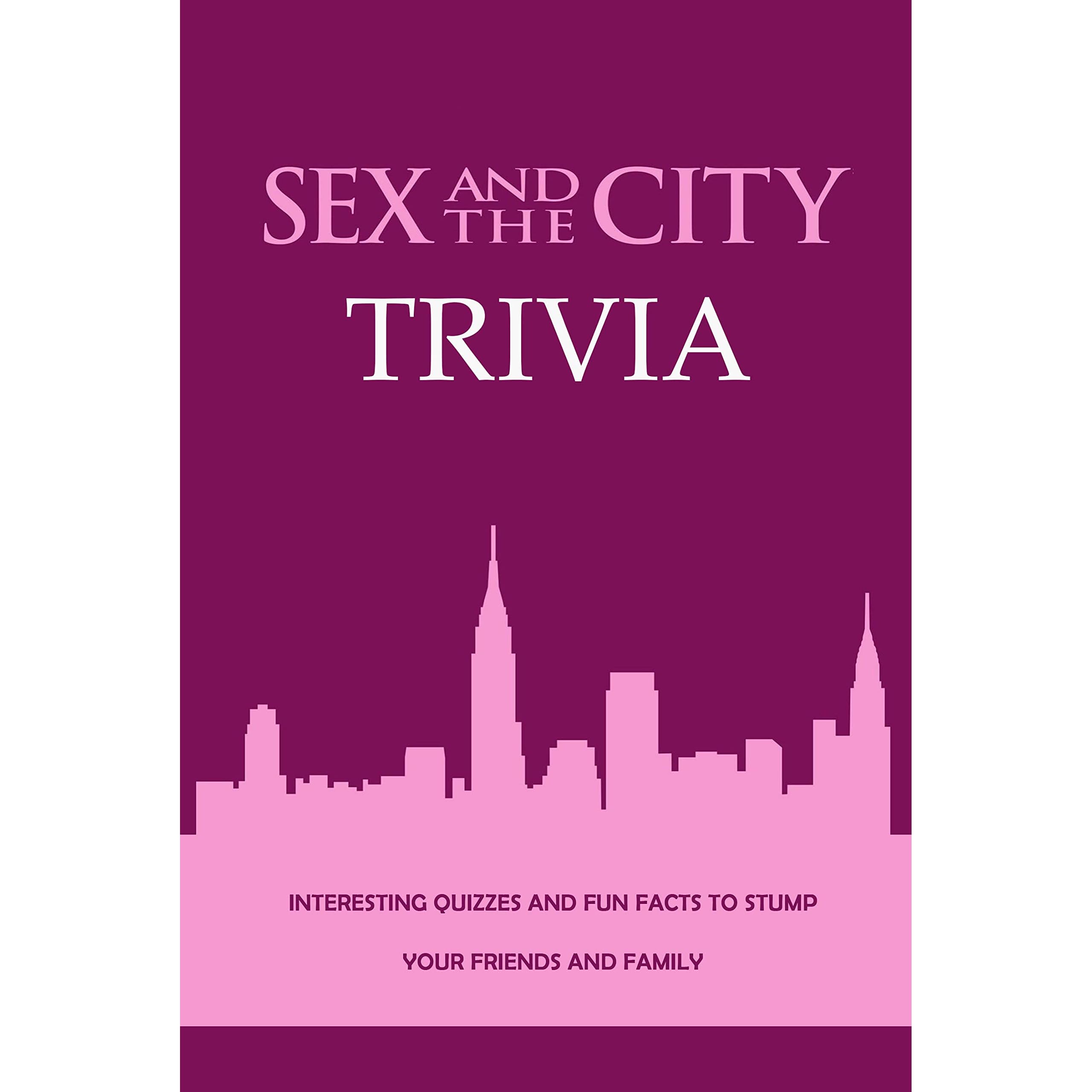 Sex And The City Trivia Interesting Quizzes And Fun Facts To Stump Your Friends And Family The Ultimate Sex And The City Quiz Game Book By Trisa Cheek Quiz your friends is the best place to make and share quizzes. goodreads
