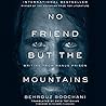 No Friend but the Mountains by Behrouz Boochani