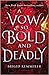A Vow So Bold and Deadly (C...