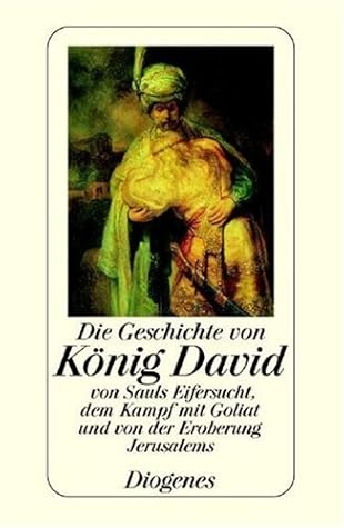 Die Geschichte von König David von Sauls Eifersucht, dem Kampf mit Goliat und von der Eroberung Jerusalems