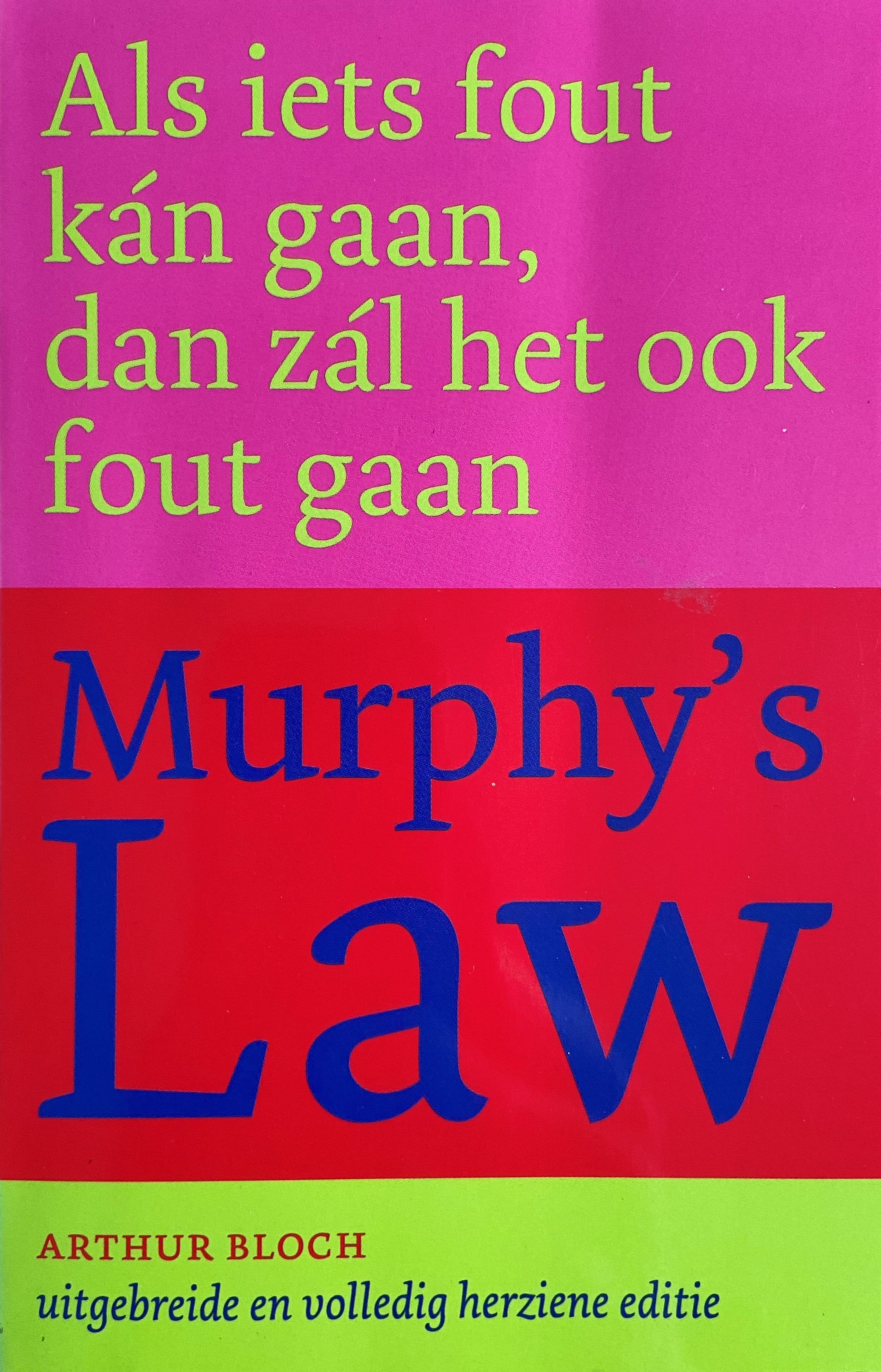 Murphy's Law Als iets fout kán gaan, dan zál het ook fout gaan (Paperback)