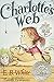 Charlotte's Web by E.B. White Charlotte's Web by E.B. White
