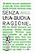 Senza una buona ragione