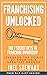 Franchising Unlocked: The 7...
