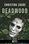 Deadwood by Christina Zaers