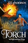 Torch (The Flight and Flame Trilogy, #3) Torch (The Flight and Flame Trilogy, #3)