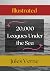 20,000 Leagues Under the Sea Illustrated by Jules Verne