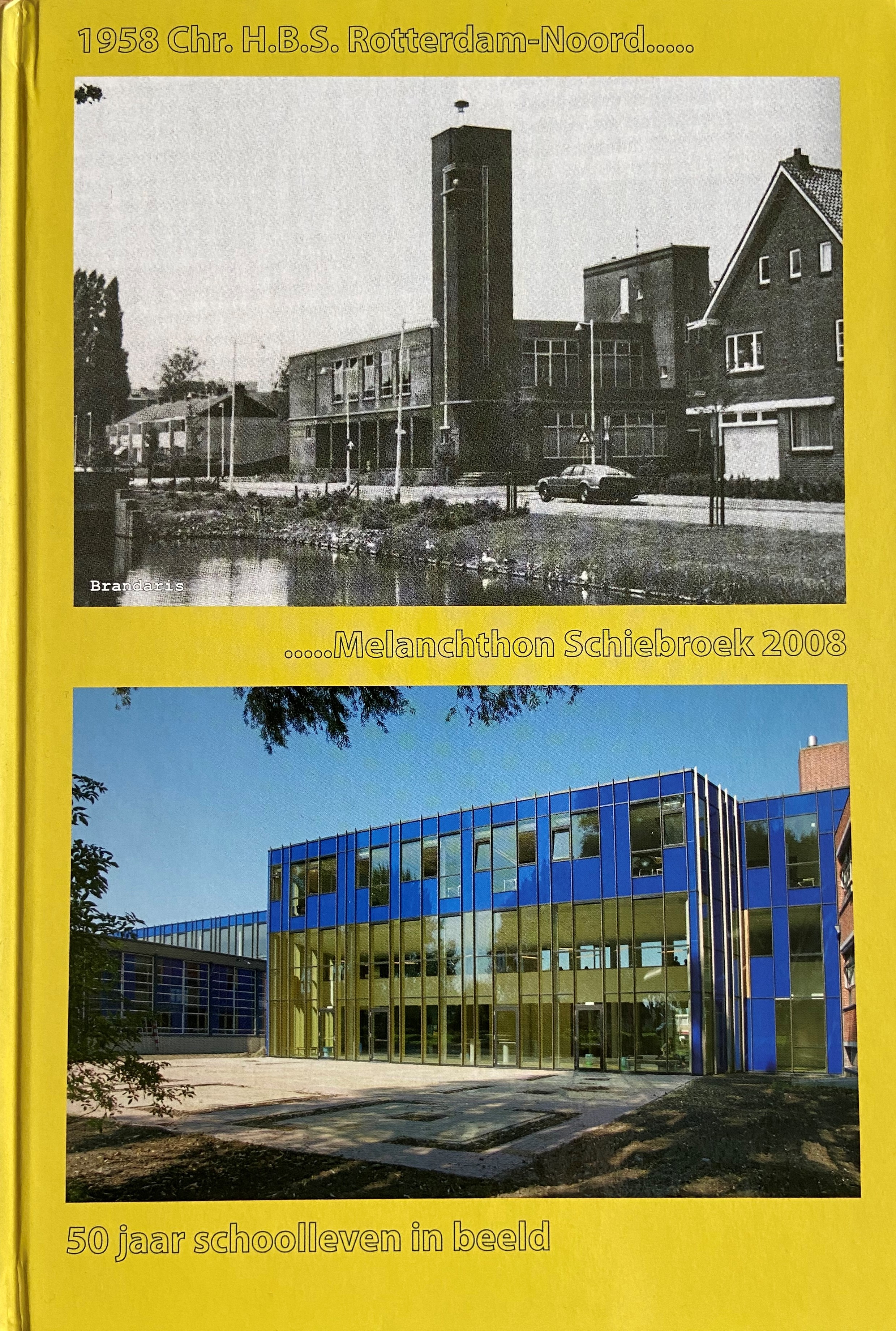 Melanchton Schiebroek 50 jaar schoolleven in beeld 1958-2008 (Hardcover)
