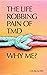 The Life Robbing Pain of TMD; Why Me? by Mac Lee