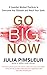 Go Big Now by Julia Pimsleur