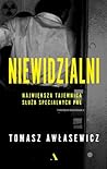Niewidzialni. Największa tajemnica służb specjalnych PRL Niewidzialni. Największa tajemnica służb specjalnych PRL