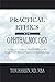 Practical Ethics in Ophthal...