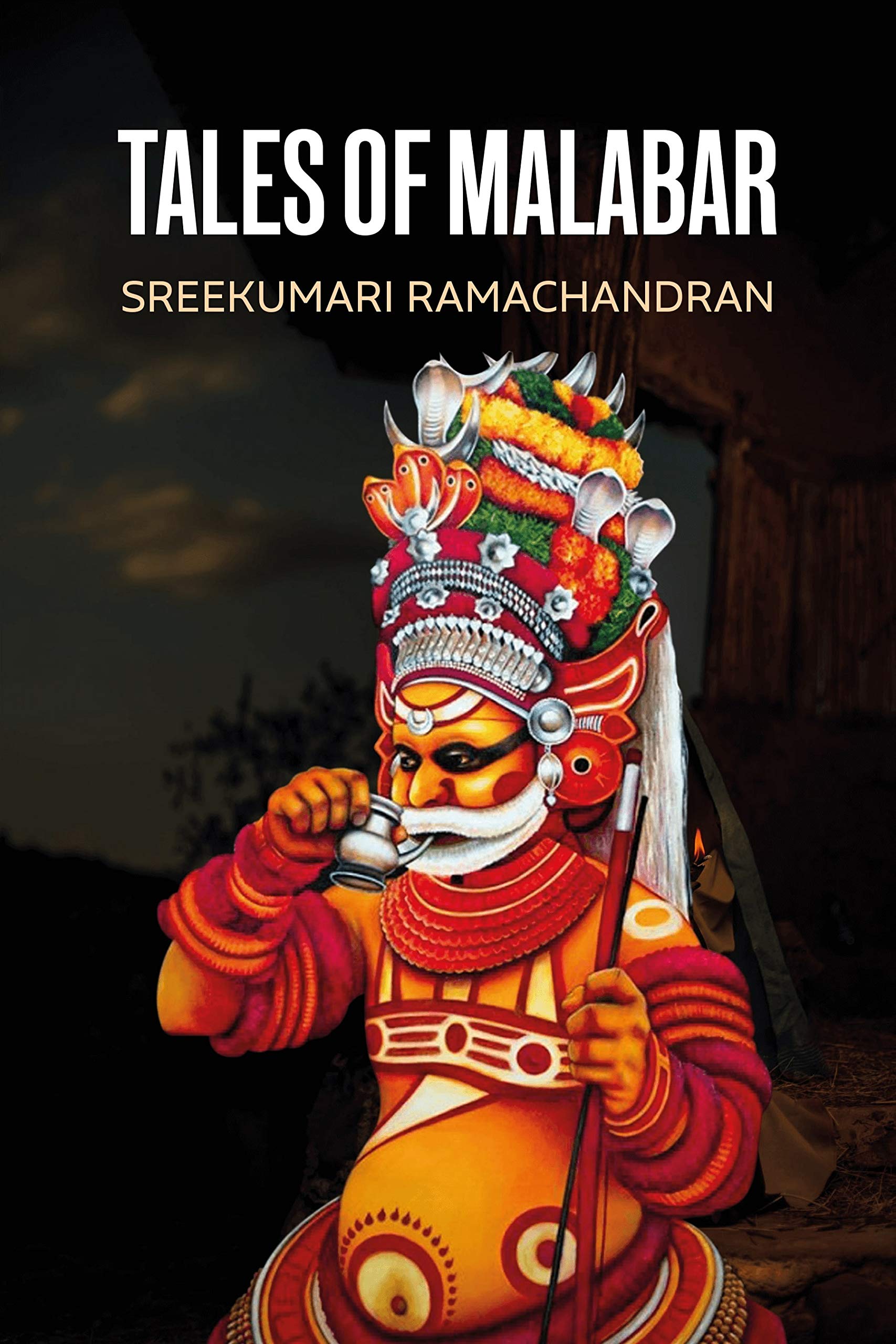 TALES OF MALABAR: LORE AND LEGENDS OF ANCIENT MALABAR (Kindle Edition)