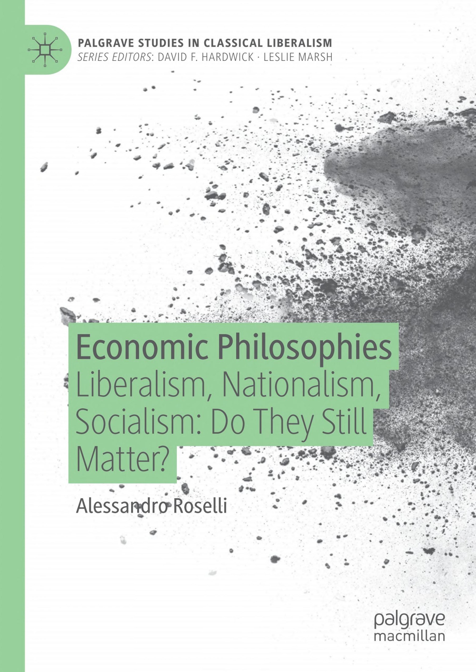 Economic Philosophies : Liberalism, Nationalism, Socialism: Do They Still Matter?