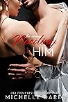 Needing Him (The Heiress, #2)