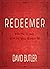 Redeemer: Who He Is and Who He Will Always Be