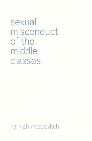 Sexual Misconduct of the Middle Classes
