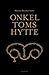 Onkel Toms hytte by Harriet Beecher Stowe