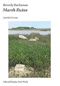 Beverly Buchanan: Marsh Ruins