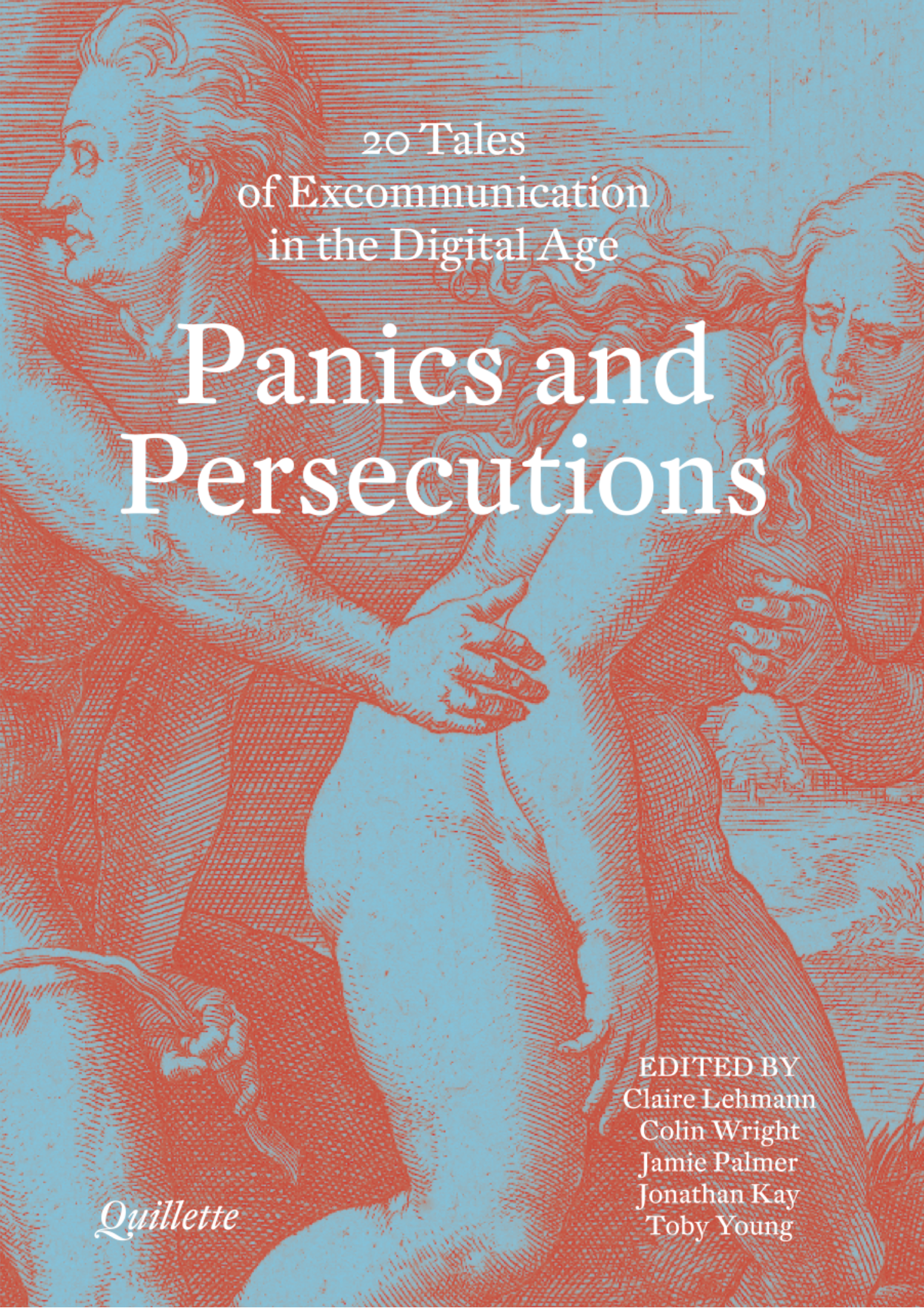 Panics and Persecutions: 20 Quillette Tales of Excommunication in the Digital Age (Hardcover)