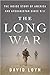 The Long War: The Inside Story of America and Afghanistan Since 9/11