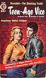 The Shocking Truth About Teen-Age Vice by Courtney Ryley Cooper