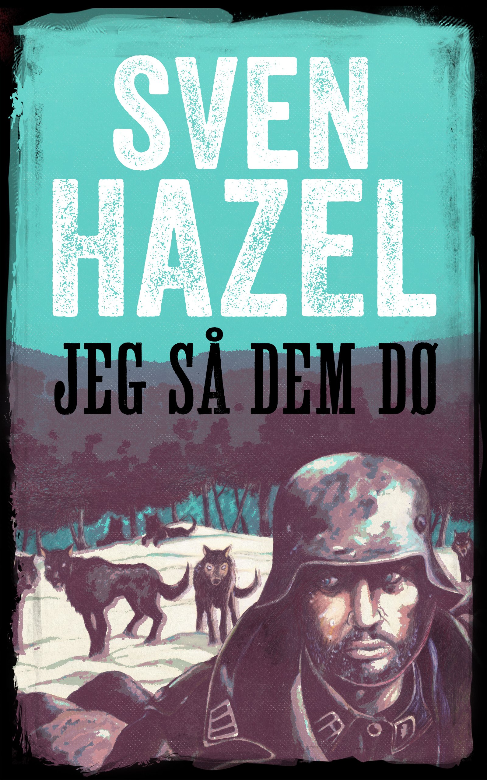 JEG SÅ DEM DØ: Norsk Utgave (Sven Hazels serie krigsromaner) (Norwegian Edition)