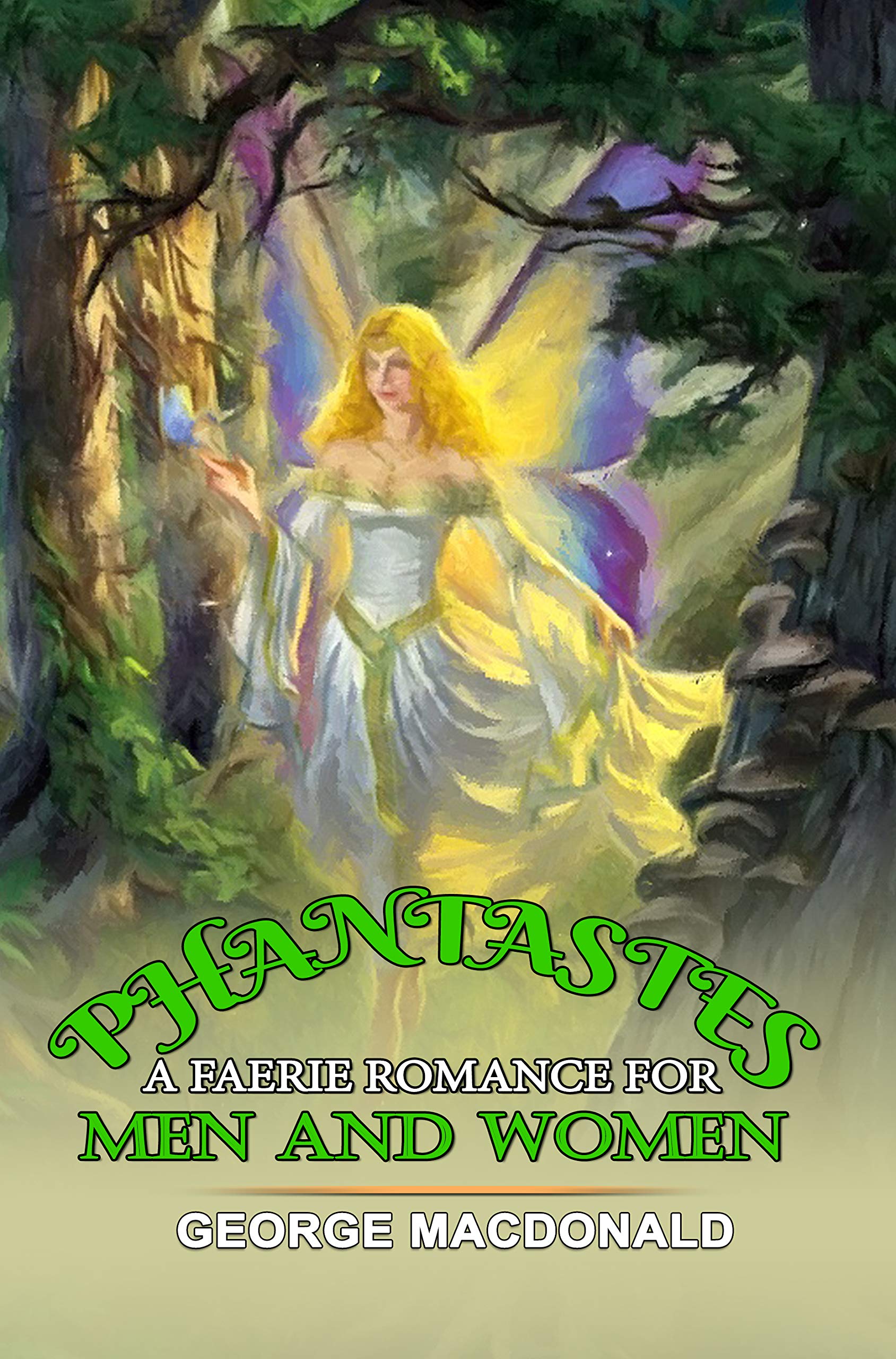 Phantastes (Classic Fantasy): A Faerie Romance for Men and Women With Illustrations