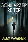 Schwarzer Reiter: Thriller (Winter & Wolff Thriller 2)