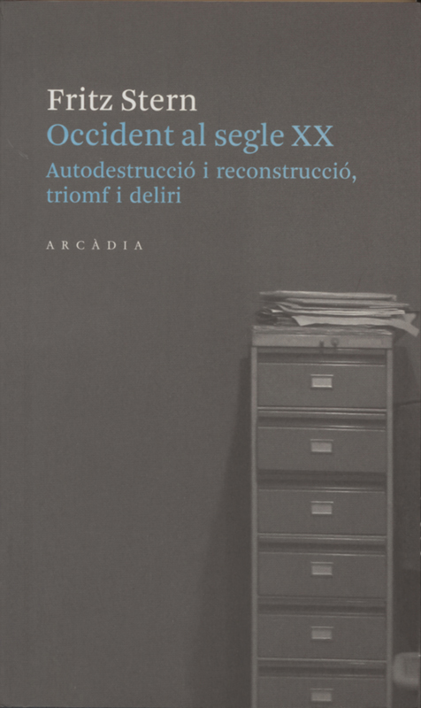 Occident al segle XX. Autodestrucció i reconstrucció, triomf i deliri